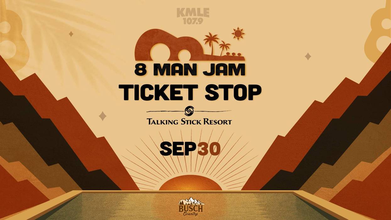 KMLE 107.9: 8 Man Jam Ticket Stop, Talking Stick Resort, Sep 30. Desert theme.