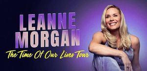 Leanne Morgan "The Time of Our Lives Tour"
