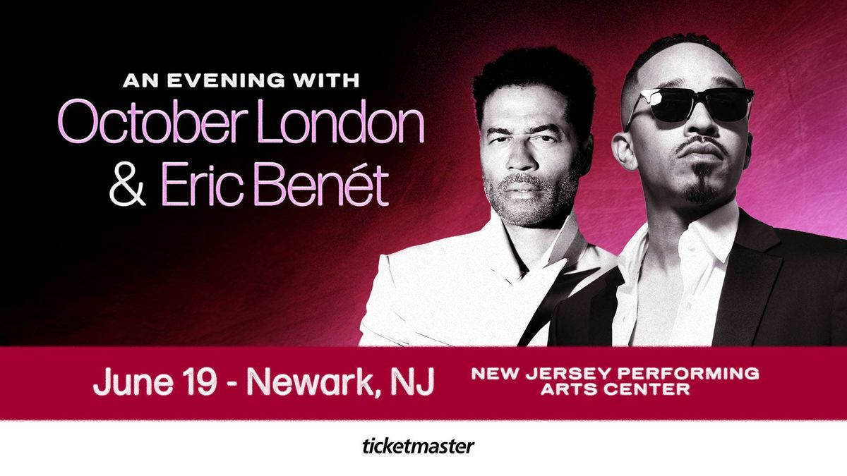 Listen for Your Chance to Win Tickets to See October London & Eric Benét at NJPAC