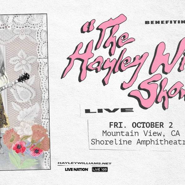 LIVE 105 Presents "The Hayley Williams Show"