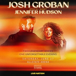 Josh Groban with Special Guest Jennifer Hudson