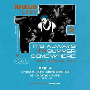 Khalid & Lauv: It's Always Summer Somewhere Tour Is Coming To The ATL