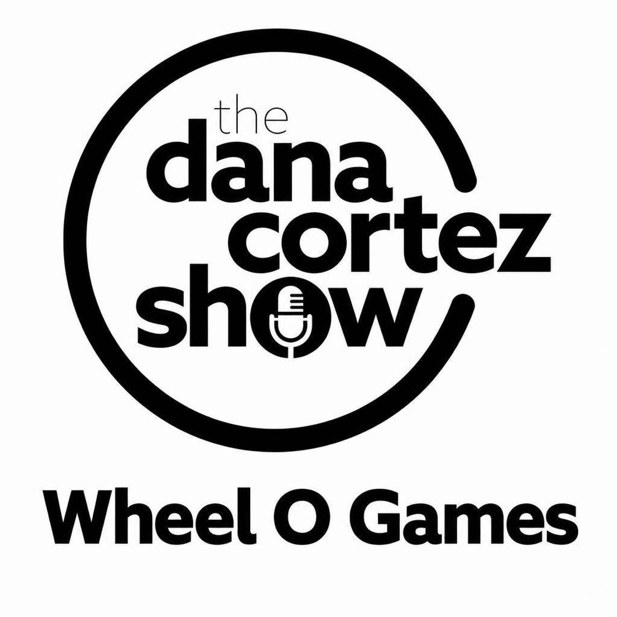 Logo for "The Dana Cortez Show" featuring a microphone icon, with "Wheel O Games" below.