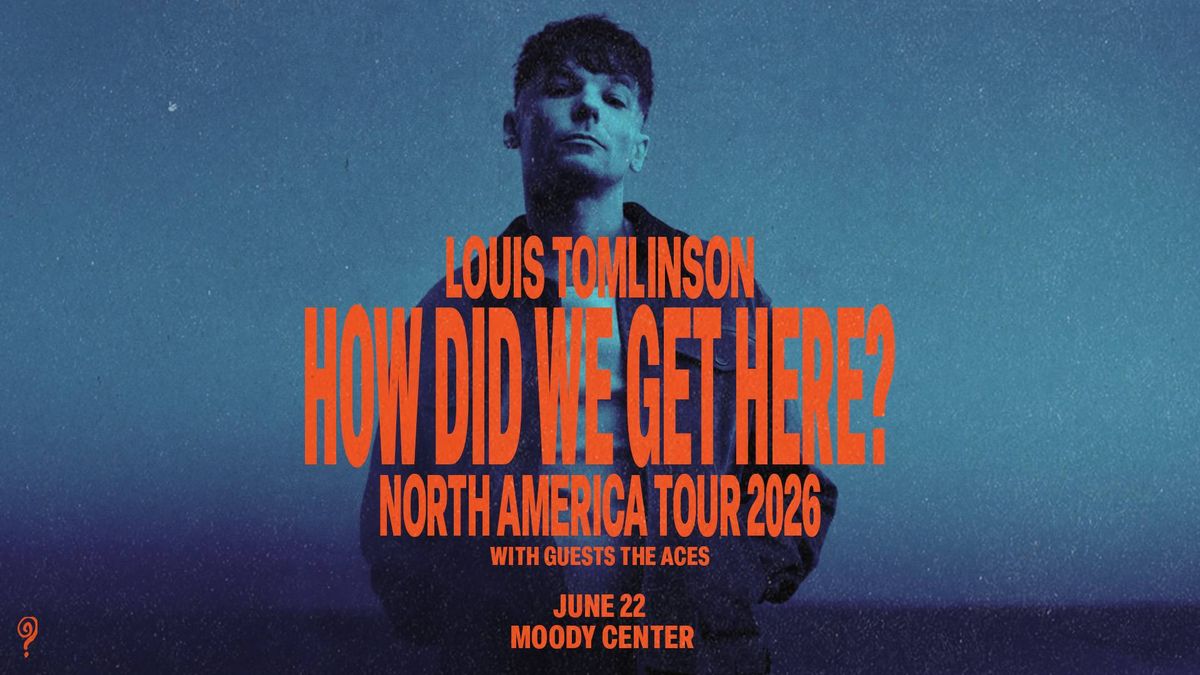 Louis Tomlinson How Did We Get Here North America Tour 2026 June 22 Moody Center