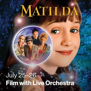 Matilda with Live Orchestra