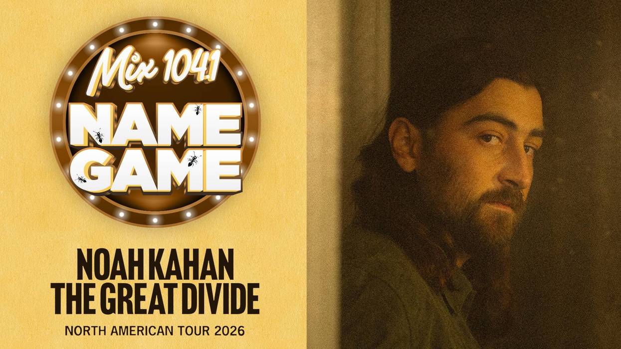 Mix 104.1 Name Game: Noah Kahan