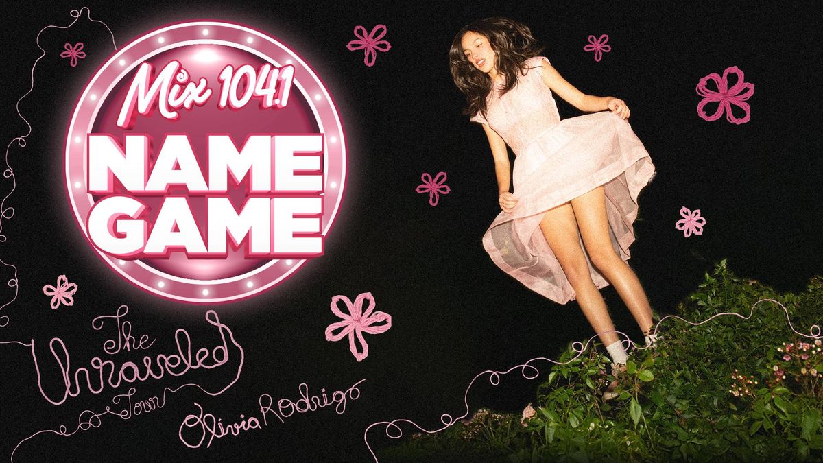 Mix 104.1 Name Game Olivia Rodrigo