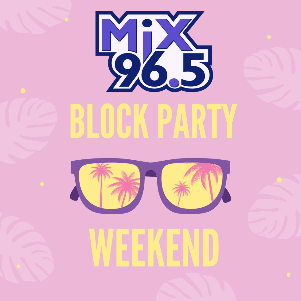 Mix 96.5 Block Party Weekend