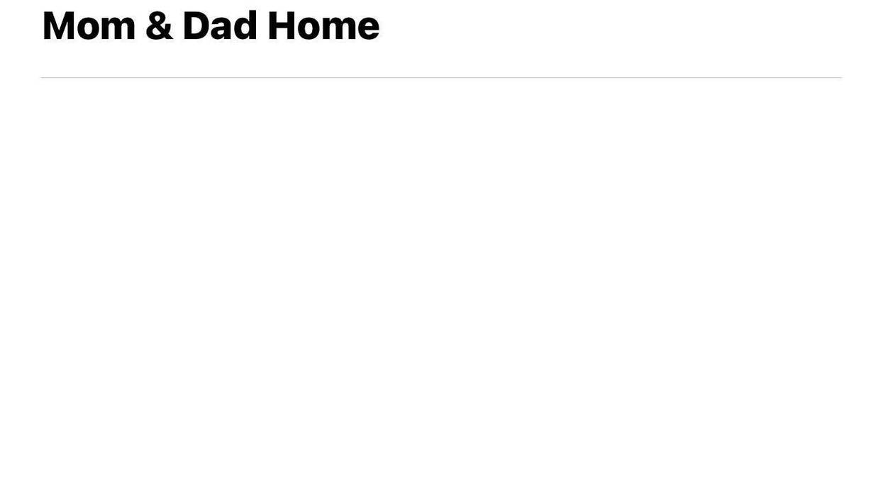 Mom & Dad Home