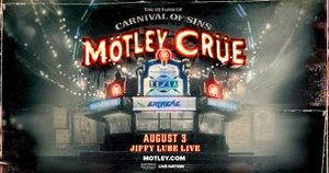 The Return Of The Carnival Of Sins: Mötley Crüe