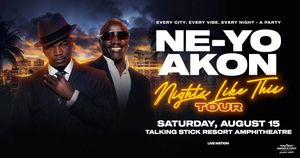 NE-YO & AKON!
