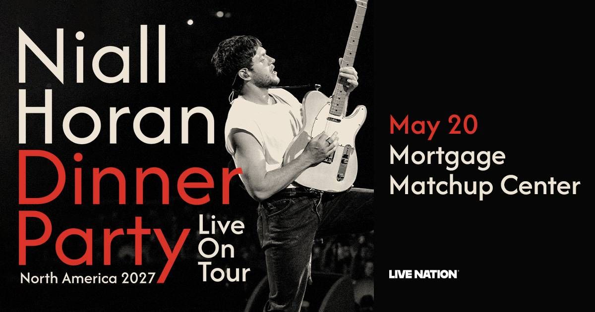 Niall Horan 'Dinner Party Live On Tour' poster. May 20, Mortgage Matchup Center, North America 2027.