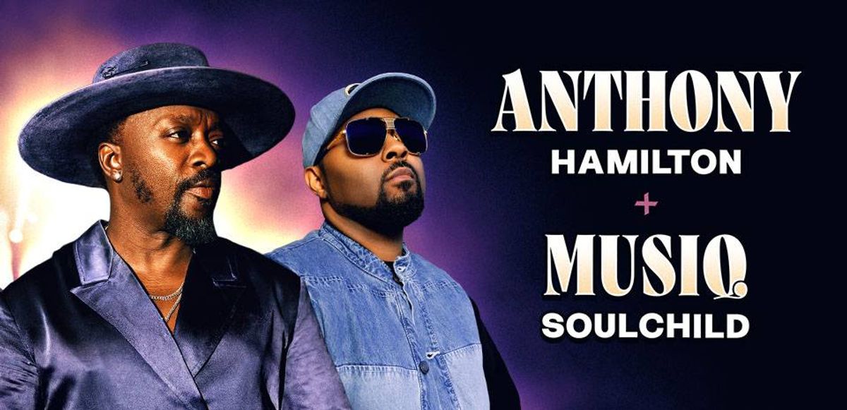 Anthony Hamilton and Musiq Soulchild Tickets!