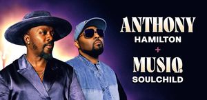 Anthony Hamilton and Musiq Soulchild