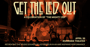 Get The Led Out - A Celebration of "The Mighty Zep" 2026