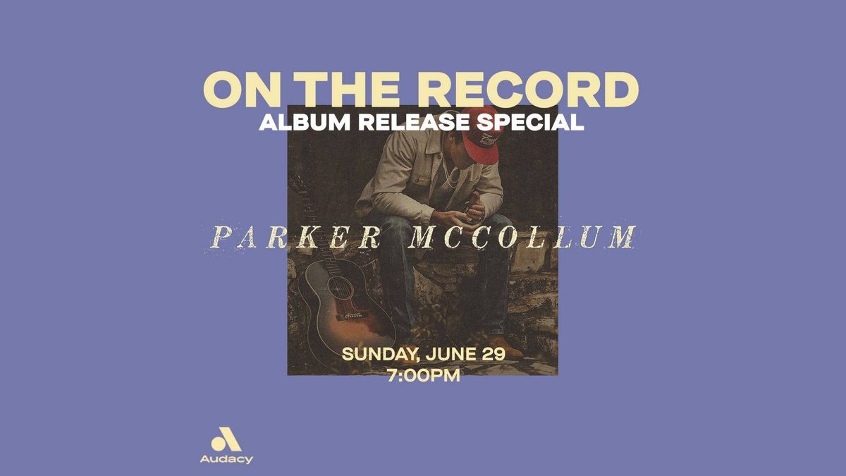Parker McCollum: On The Record