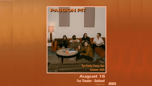 LIVE 105 PRESENTS- Passion Pit: The Pretty Penny Tour