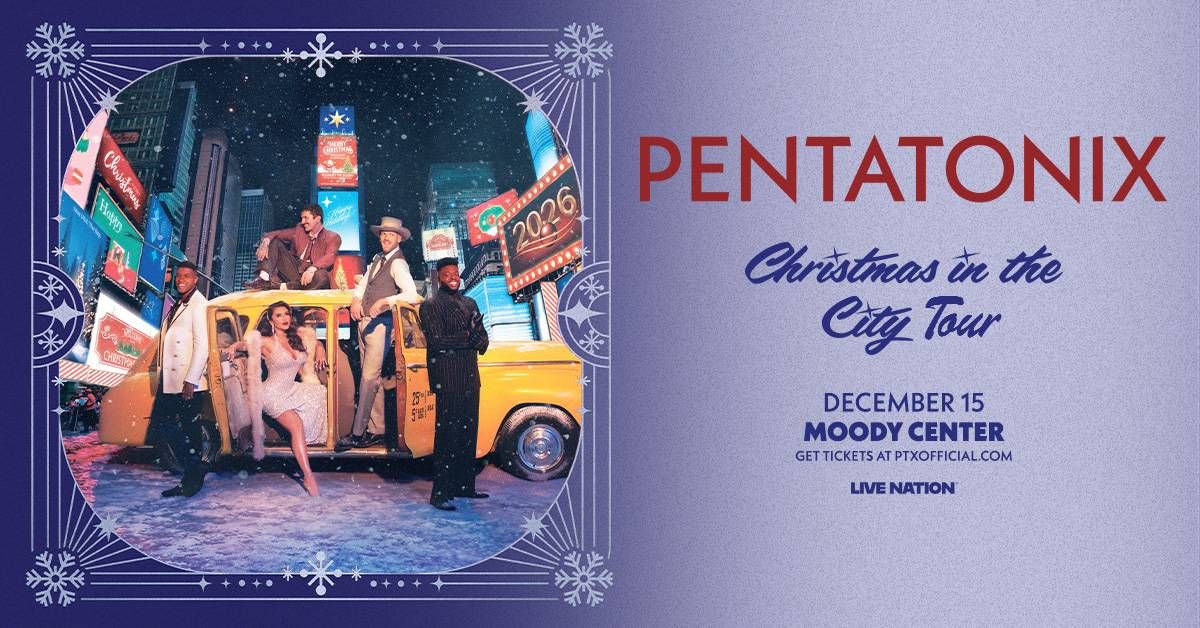 Pentatonix Christmas in the City Tour December 15 Moody Center
