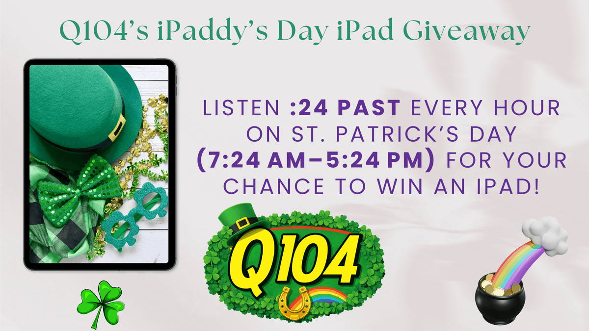 Q104's iPaddy Day iPad Giveaway