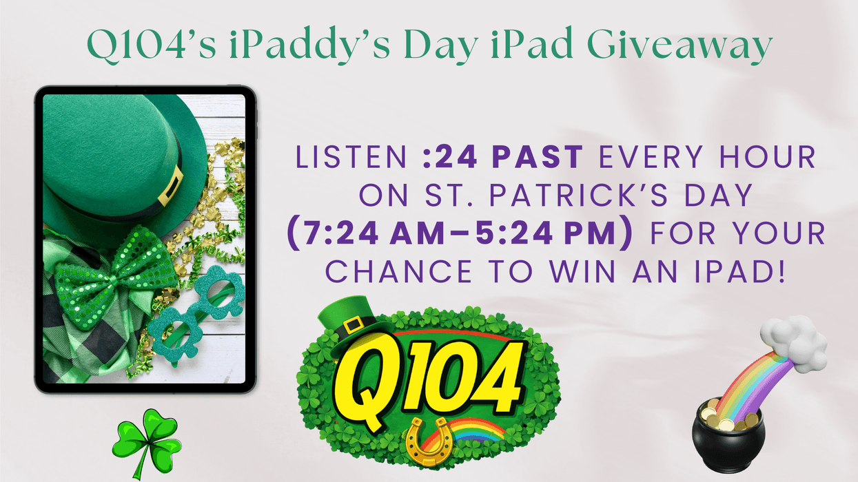 Q104's iPaddy Day iPad Giveaway