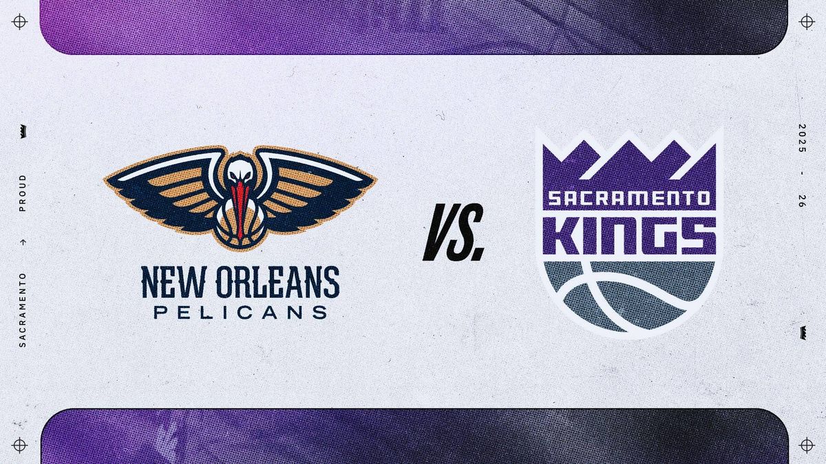 Sacramento Kings vs the New Orleans Pelicans