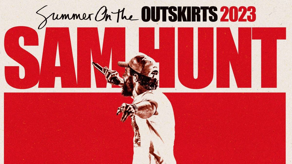Sam Hunt 'Summer On The Outskirts' Tour