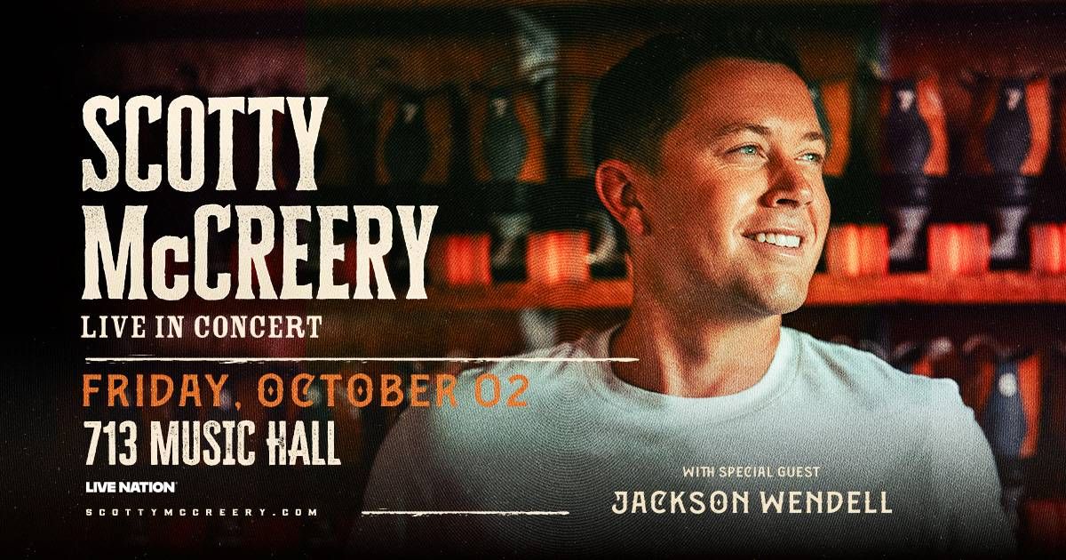 Scotty McCreery Live in Concert Friday October 2 at the 713 Music Hall with special guest Jackson Wendell