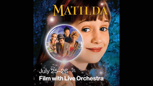 Matilda with Live Orchestra