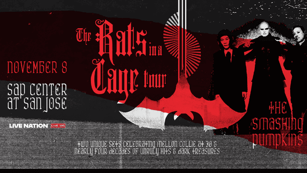LIVE 105 Presents The Smashing Pumpkins: The Rats in a Cage Tour