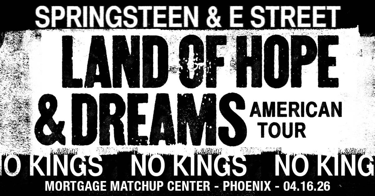 Springsteen & E Street: Land of Hope & Dreams American Tour poster, Phoenix, 04.16.26.