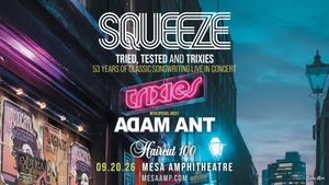 Squeeze with special guests Adam Ant & Haircut 100
