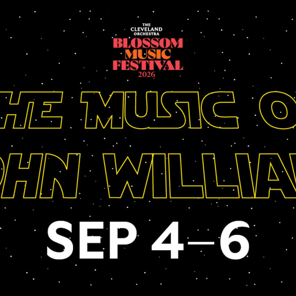 Star Wars-style poster: The Cleveland Orchestra performs The Music of John Williams, Sep 4-6, 2026.