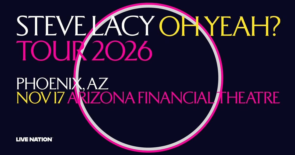 Steve Lacy OH YEAH? Tour 2026, Phoenix, AZ, Nov 17 at Arizona Financial Theatre.