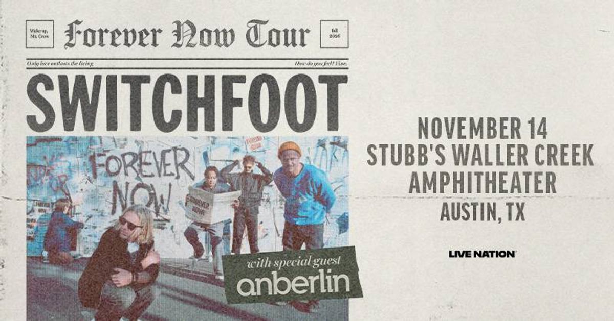 Switchfoot Forever Now Tour poster with Anberlin. Nov 14, Stubb's Waller Creek, Austin, TX.