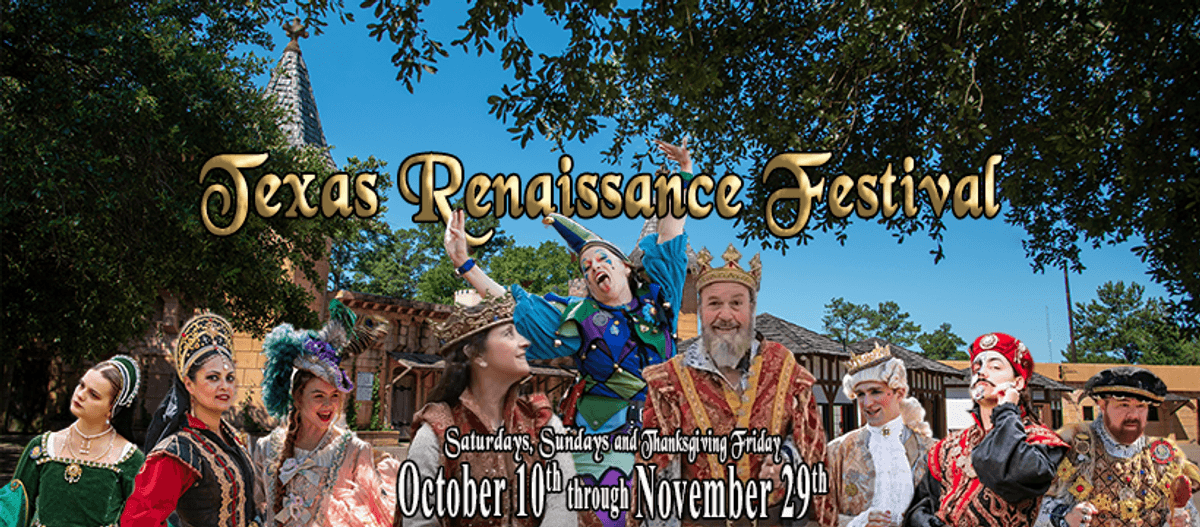 ​Texas Renaissance Festival Saturday, Sundays, and Thanksgiving Friday October 10th through November 29th