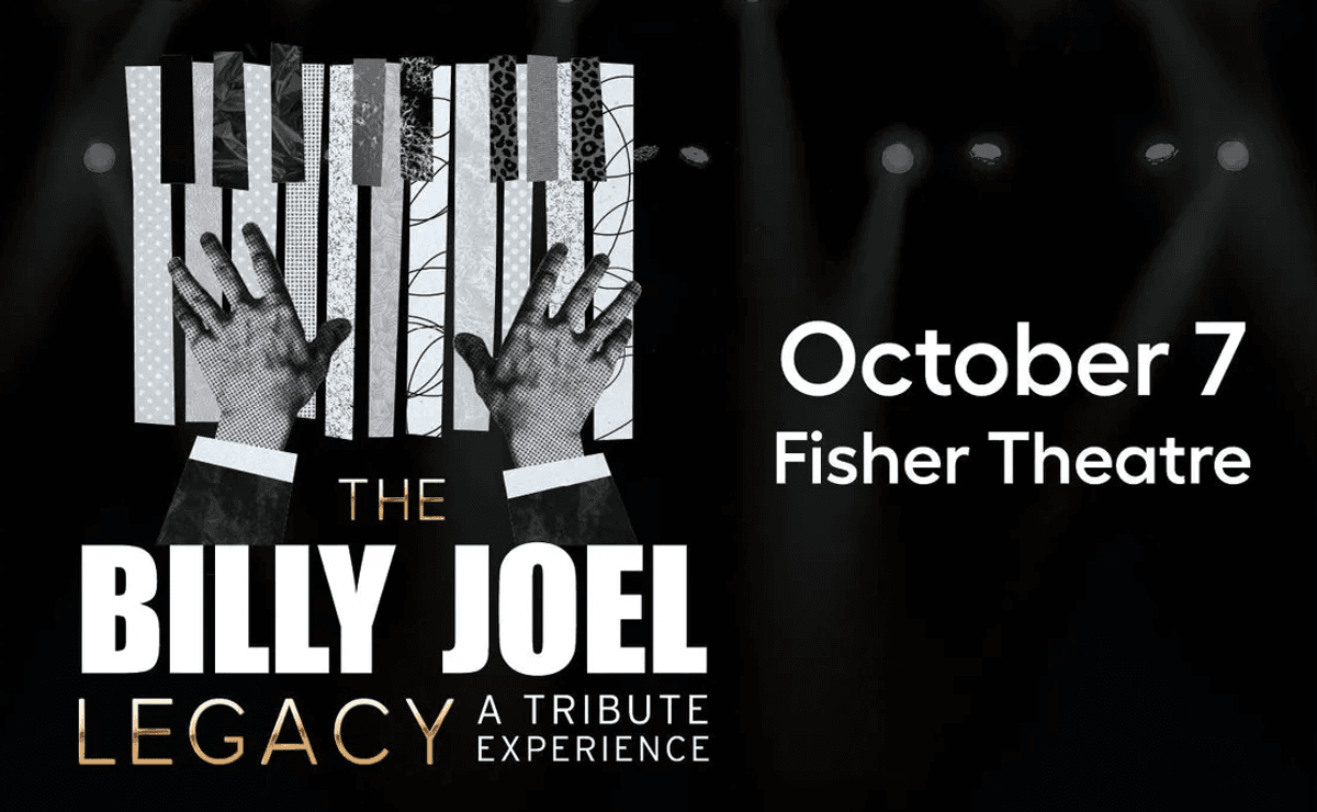 The Billy Joel Legacy: A Tribute Experience concert poster. Hands playing piano. Oct 7, Fisher Theatre.