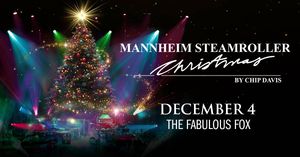 Mannheim Steamroller Christmas at The Fabulous Fox