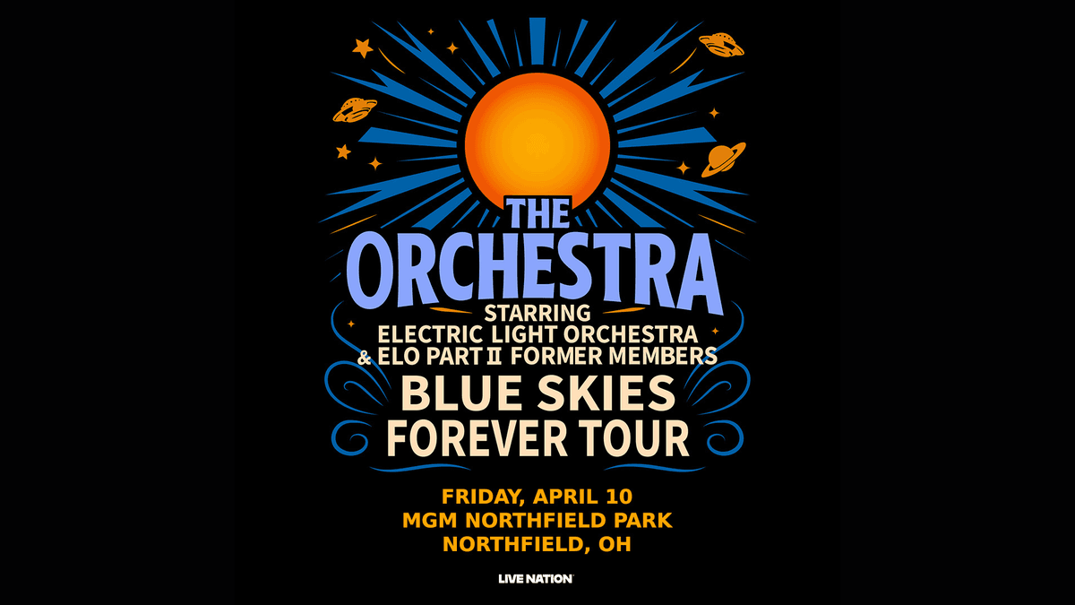 The Orchestra starring ELO former members Blue Skies Forever Tour. Apr 10, Northfield, OH.