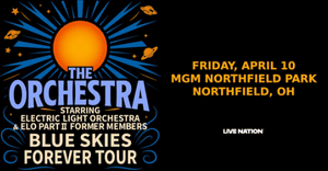 The Orchestra Featuring Electric Light Orchestra & ELO Part II Former MembersBlue Skies Forever Tour