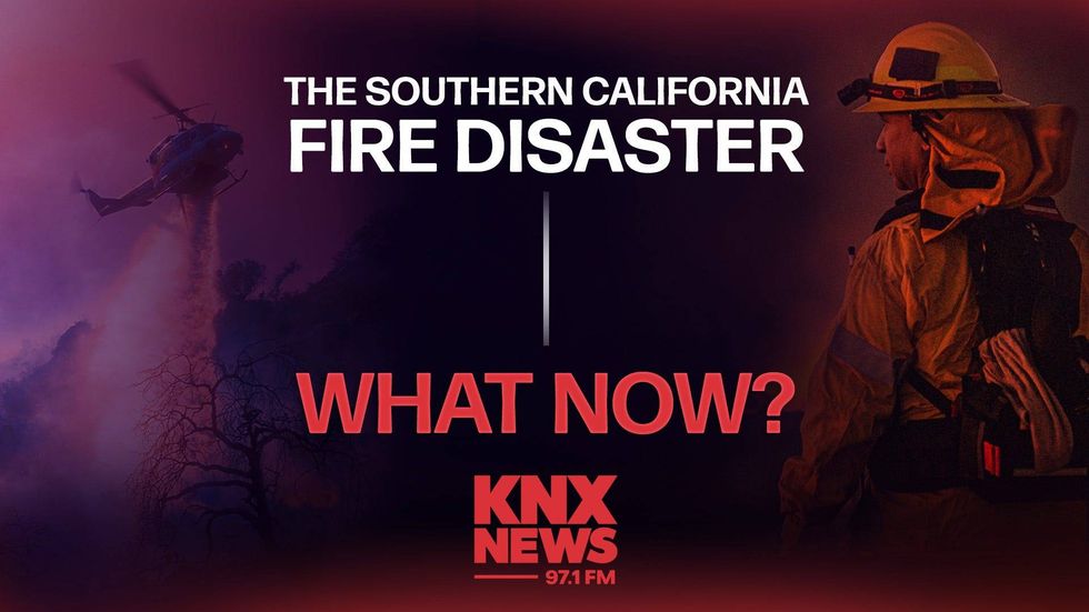 The Southern California Fire Disaster: What Now? - A KNX News special