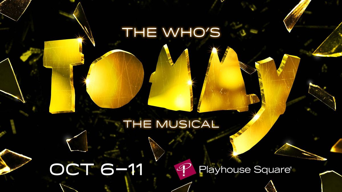 The Who's Tommy: The Musical poster with gold, shattered title. Playing Oct 6-11 at Playhouse Square.