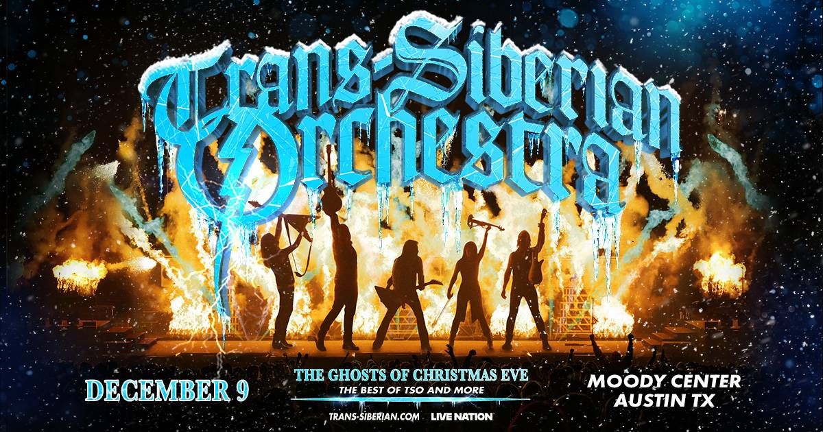 Trans-Siberian Orchestra The Ghosts of Christmas Eve The Best of TSO and More December 9th Moody Center Austin Texas