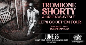 Trombone Shorty & Orleans AvenueLet's Go Get 'Em Tour