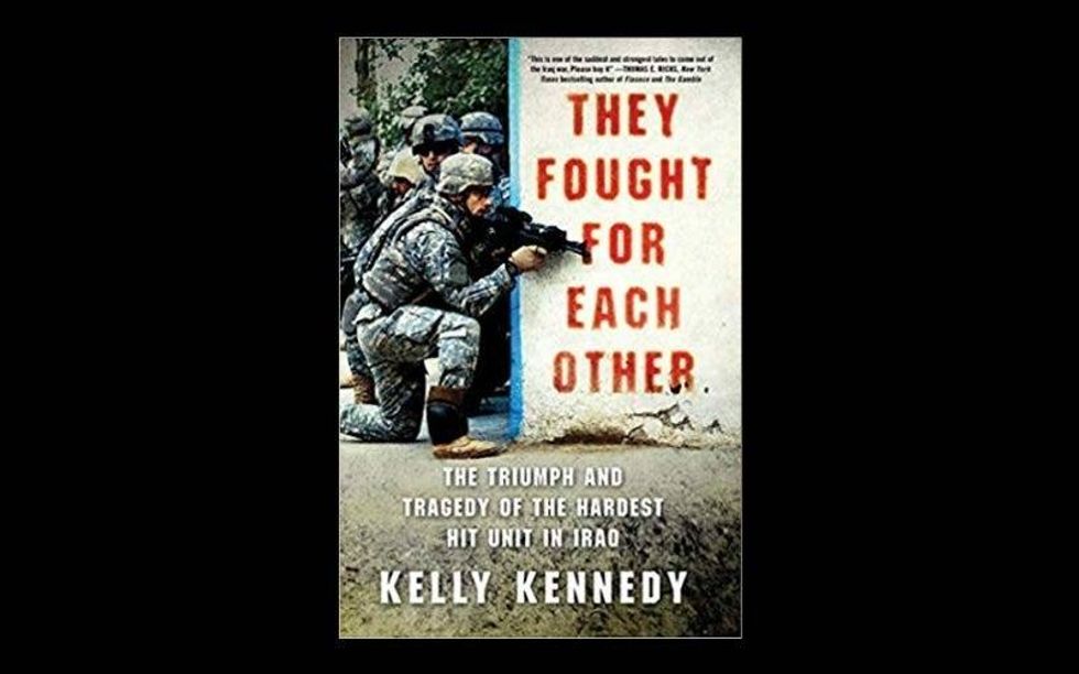 \u201cThey Fought for Each Other: The Triumph and Tragedy of the Hardest Hit Unit in Iraq, by Kelly Kennedy