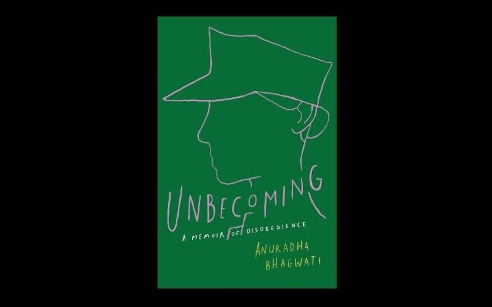 \u201cUnbecoming,\u201d by Anuradha Bhagwati