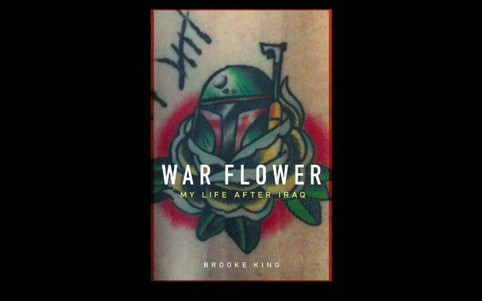 \u201cWar Flower: My Life After Iraq,\u201d by Brooke King