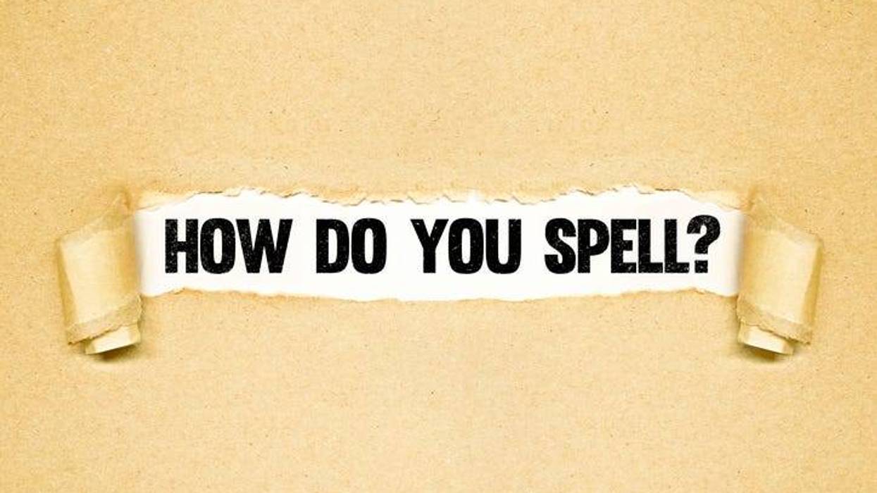 We have trouble spelling everything