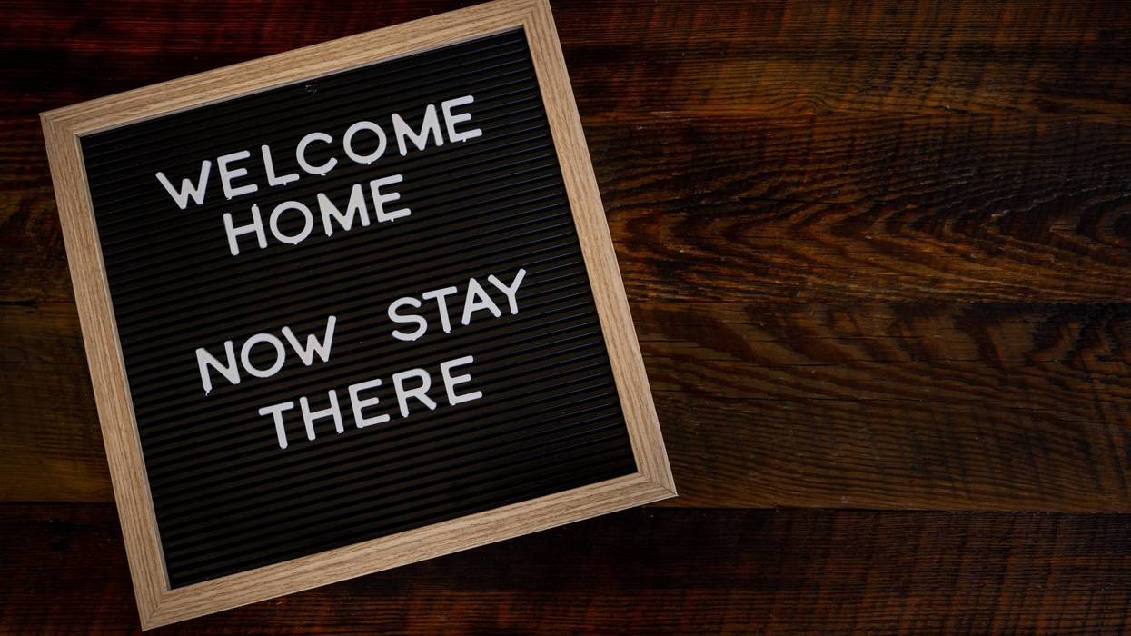 Welcome Home, Now Stay There Sign