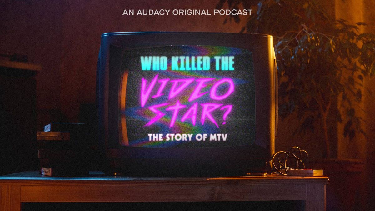 Who Killed the Video Star: The Story of MTV