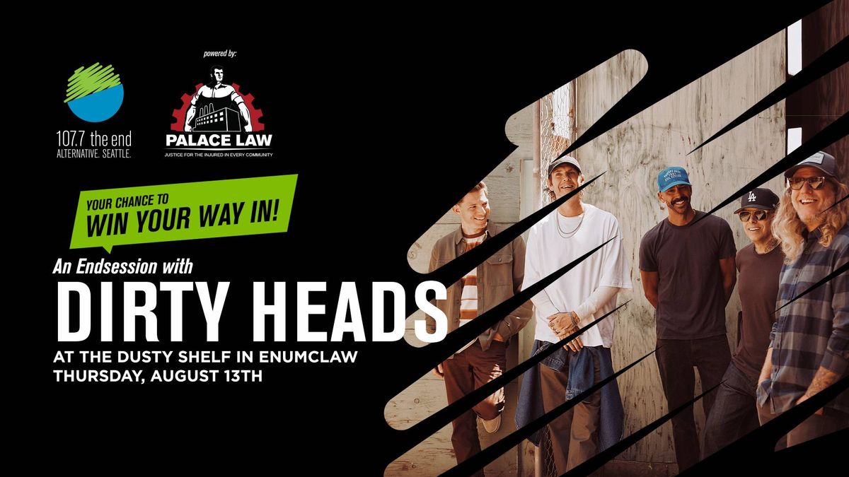 Win Passes To Our Dirty Heads EndSession